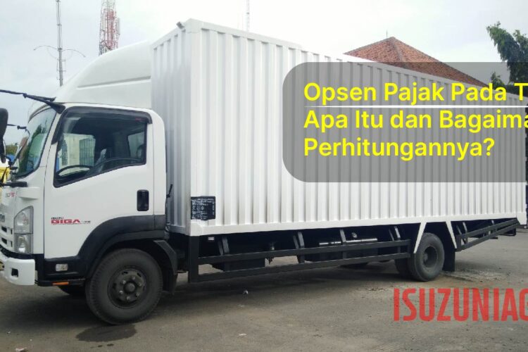 Opsen Pajak Truk - Apa Itu dan Bagaimana Perhitungannya