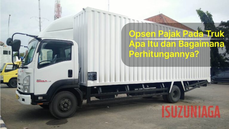 Opsen Pajak Truk - Apa Itu dan Bagaimana Perhitungannya