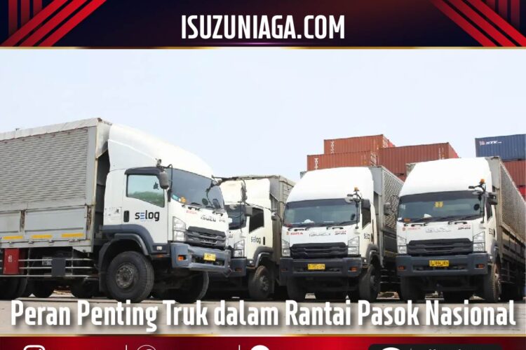 Peran Penting Truk dalam Rantai Pasok Nasional
