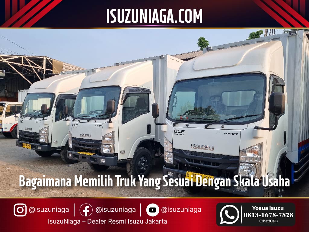 Bagaimana Memilih Truk Yang Sesuai Dengan Skala Usaha