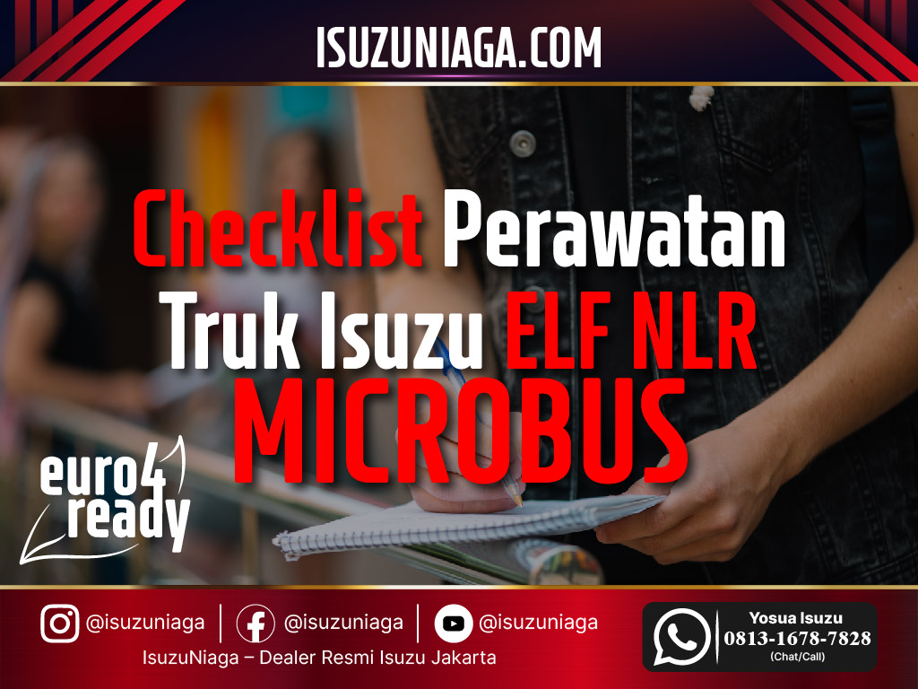 Checklist Perawatan Isuzu ELF NLR Microbus Euro 4 Checklist Perawatan Isuzu ELF NLR Microbus Euro 4