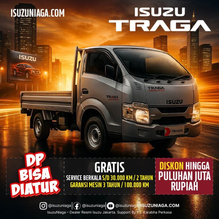 Promo Isuzu Traga Baru 2025 – Harga, Diskon Besar & DP Ringan Promo Traga Isuzu Jakarta